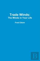 Trade Winds: The Winds In Your Life