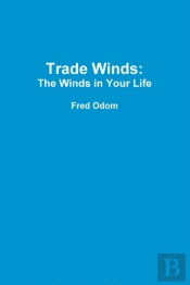 Trade Winds: The Winds In Your Life