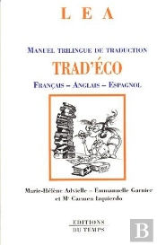 Trad'Eco ; Français-Anglais-Espagnol ; Manuel Trilingue De Traduction