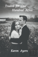 Traded For One Hundred Acres