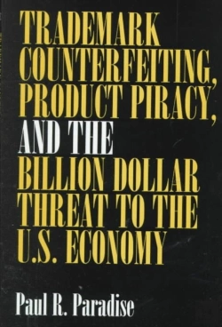 Bertrand.pt - Trademark Counterfeiting, Product Piracy, And The Billion Dollar Threat To The U.S. Economy