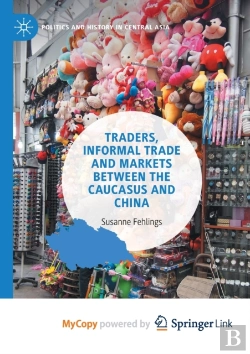 Bertrand.pt - Traders, Informal Trade And Markets Between The Caucasus And China
