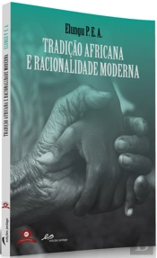 Tradição Africana e Racionalidade Moderna