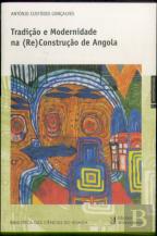 Tradição e Modernidade na (Re)Construção de Angola
