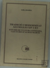 Tradició I Modernitat Als Segles Xiv I Xv. Estudis De Cultura Literària I Lectures Dæausiàs March