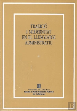 Bertrand.pt - Tradició I Modernitat En El Llenguatge Administratiu