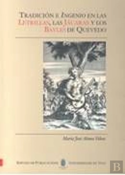 Bertrand.pt - Tradición E Ingenio En Las Letrillas, Las Jácaras Y Los Bayles De Quevedo