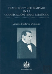 Tradición Y Reformismo En La Codificación Penal Española