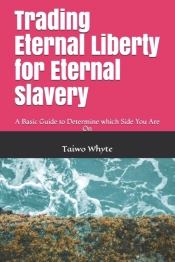 Trading Eternal Liberty For Eternal Slavery