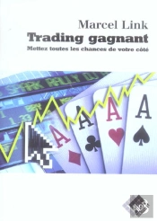 Trading Gagnant - Mettez Toutes Les Chances De Votre Cote