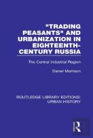 Trading Peasants And Urbanization In Eighteenth-Century Russia