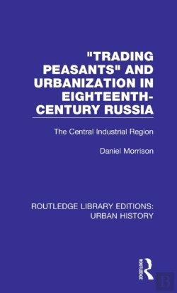 Bertrand.pt - Trading Peasants And Urbanization In Eighteenth-Century Russia