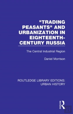 Bertrand.pt - Trading Peasants And Urbanization In Eighteenth-Century Russia