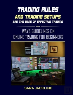 Bertrand.pt - Trading Rules And Trading Setups Are The Bane Of Effective Trading