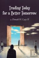 Trading Today For A Better Tomorrow