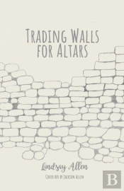 Trading Walls For Altars
