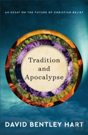 Tradition And Apocalypse Â€“ An Essay On The Future Of Christian Belief