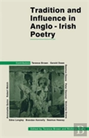 Tradition And Influence In Anglo-Irish Poetry
