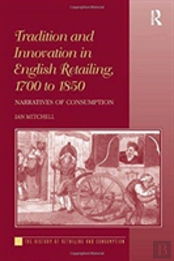 Bertrand.pt - Tradition And Innovation In English Retailing, 1700 To 1850
