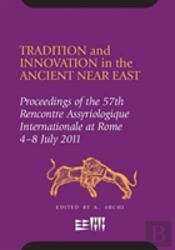 Tradition And Innovation In The Ancient Near East
