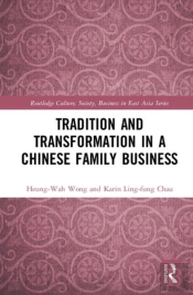 Tradition And Transformation In A Chinese Family Business
