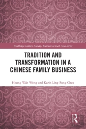 Tradition And Transformation In A Chinese Family Business