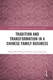 Tradition And Transformation In A Chinese Family Business