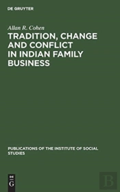 Tradition, Change And Conflict In Indian Family Business