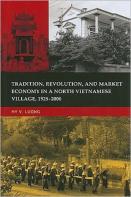 Tradition, Revolution, And Market Economy In A North Vietnamese Village, 1925-2006