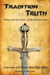 Tradition Vs Truth: Walking In The Ways
