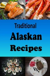 Traditional Alaskan Recipes