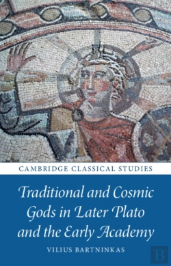 Bertrand.pt - Traditional And Cosmic Gods In Later Plato And The Early Academy