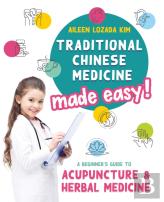 Traditional Chinese Medicine Made Easy!