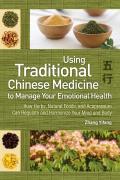 Traditional Chinese Medicine To Manage Your Emotional Health