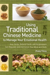 Traditional Chinese Medicine To Manage Your Emotional Health