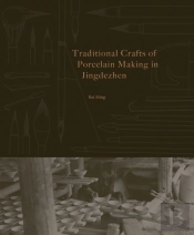 Traditional Crafts Of Porcelain Making In Jingdezhen