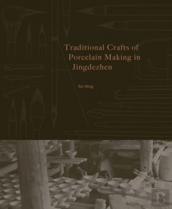 Bertrand.pt - Traditional Crafts Of Porcelain Making In Jingdezhen