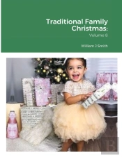 Traditional Family Christmas:: Volume 8