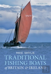 Traditional Fishing Boats Of Britain & Ireland