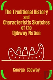 Traditional History And Characteristic Sketches Of The Ojibwa Y Nation