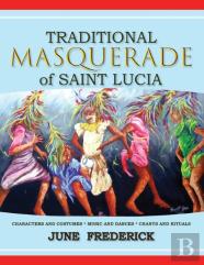 Traditional Masquerade Of Saint Lucia