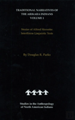 Bertrand.pt - Traditional Narratives Of The Arikara Indians (Interlinear Translations) Volume 1