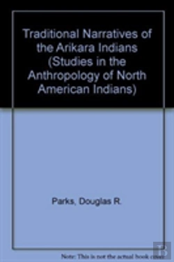 Bertrand.pt - Traditional Narratives Of The Arikara Indians, Volumes 1 & 2