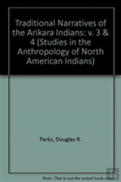 Bertrand.pt - Traditional Narratives Of The Arikara Indians, Volumes 3 & 4