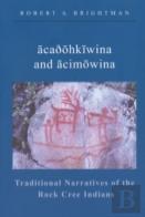 Traditional Narratives Of The Rock Cree Indians