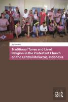 Traditional Tunes And Lived Religion In The Protestant Church On The Central Moluccas, Indonesia