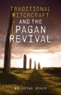 Traditional Witchcraft And The Pagan Revival Â€“ A Magical Anthropology