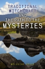 Traditional Witchcraft And The Path To The Mysteries