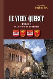 Traditions Et Coutumes Tome 2 : Le Vieux Quercy