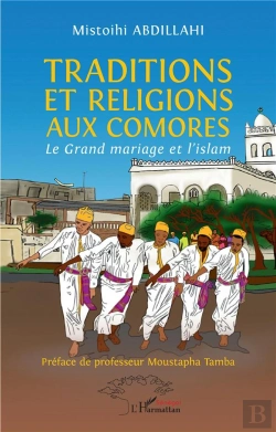 Bertrand.pt - Traditions Et Religions Aux Comores : Le Grand Mariage Et L'Islam